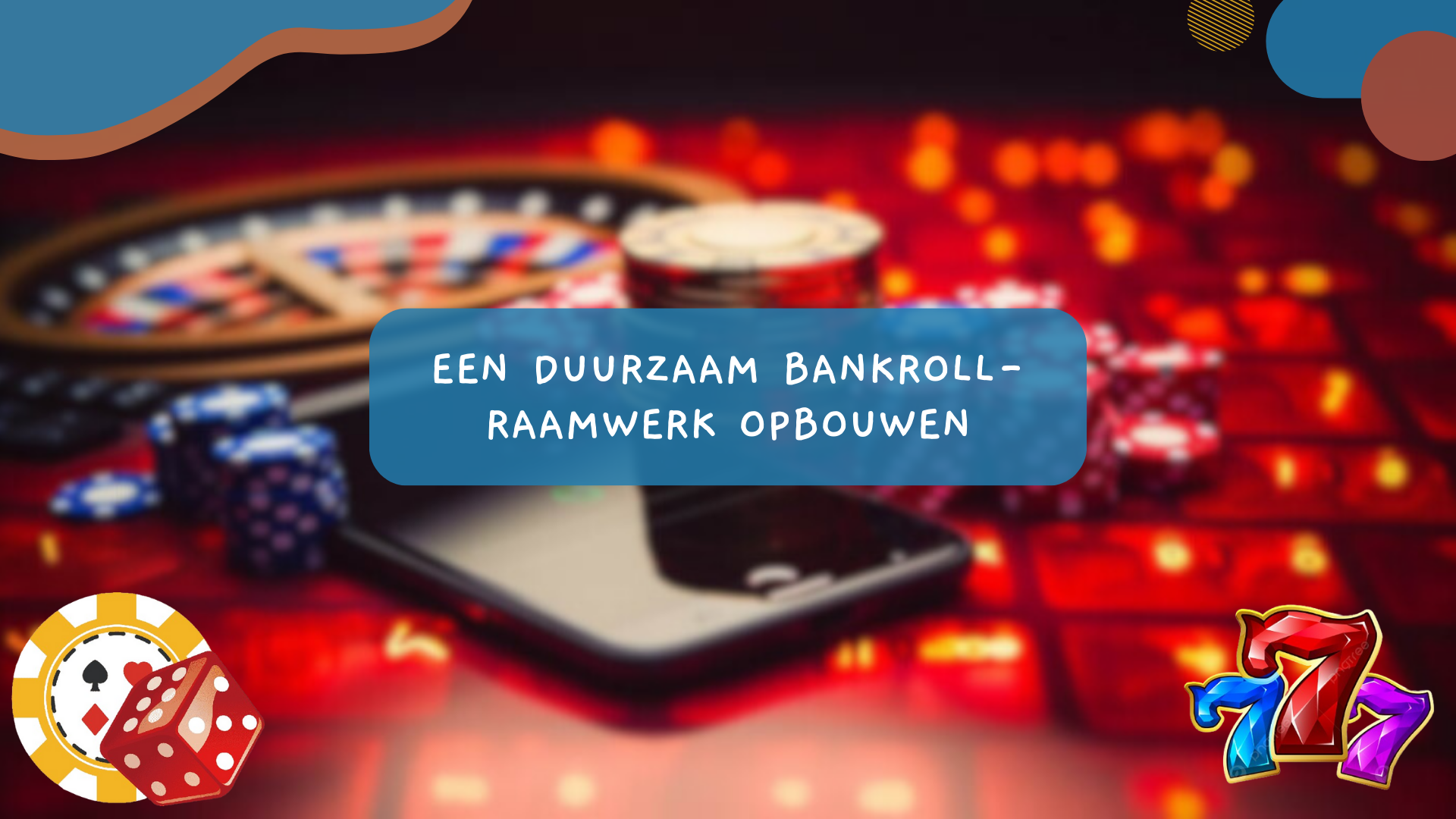 Een duurzaam bankroll-raamwerk opbouwen