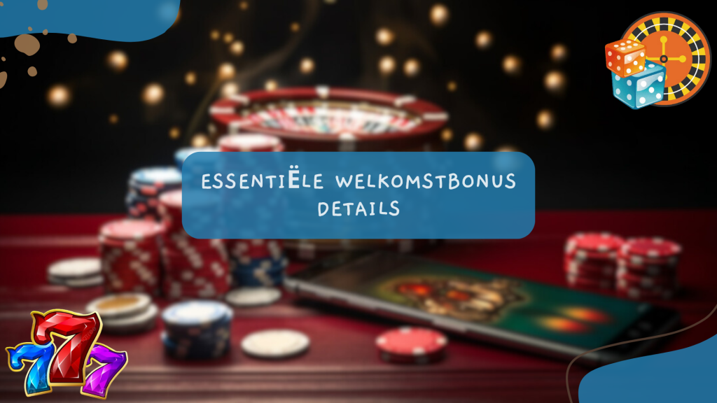 Essentiële welkomstbonus details