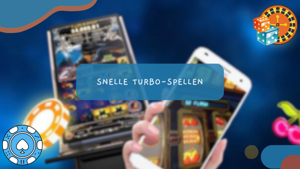 Snelle Turbo-spellen
