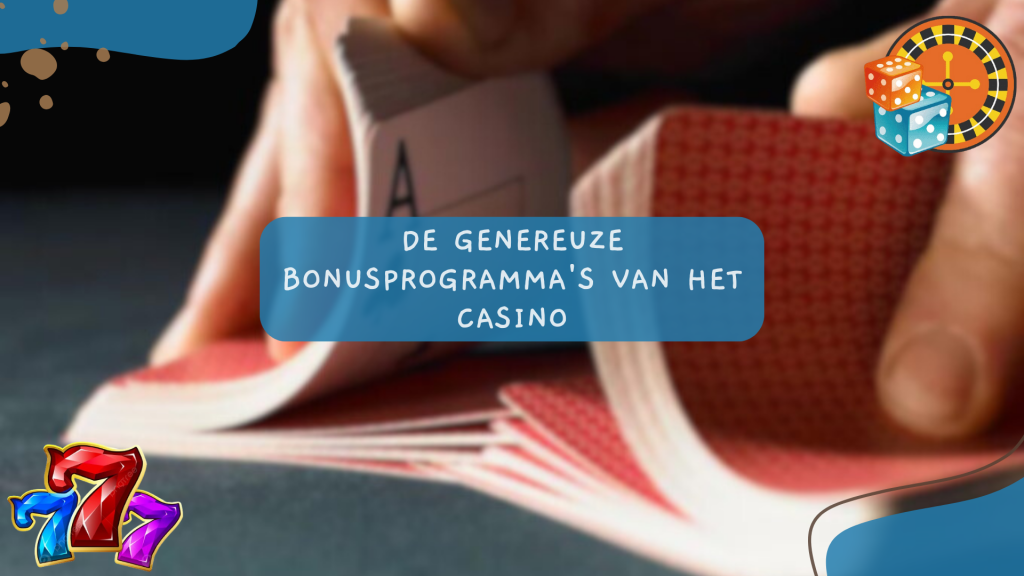 De genereuze bonusprogramma's van het casino