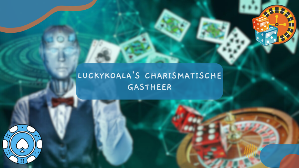 LuckyKoala's charismatische gastheer