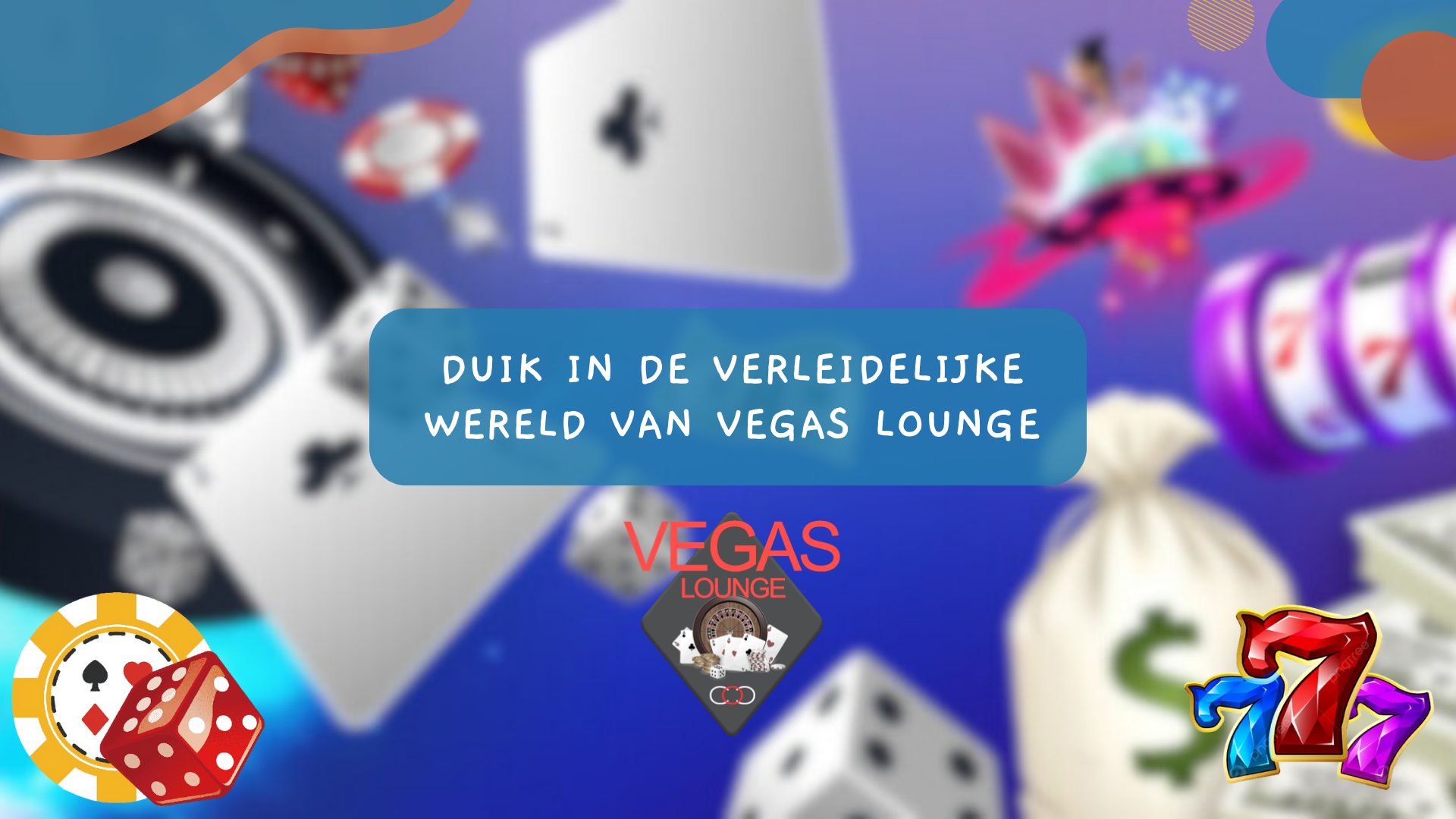 Duik in de verleidelijke wereld van Vegas Lounge