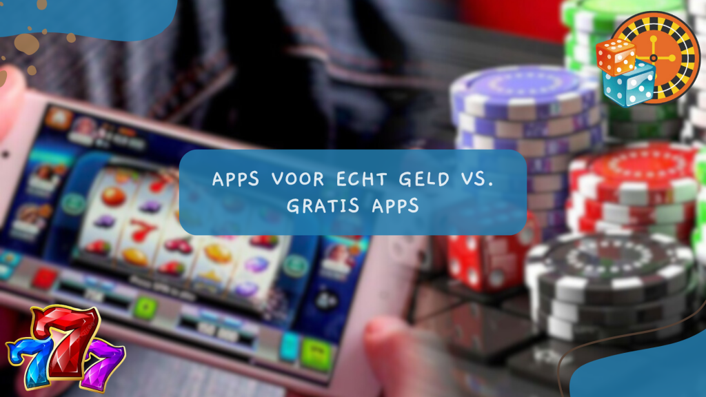 Apps voor echt geld vs. gratis apps