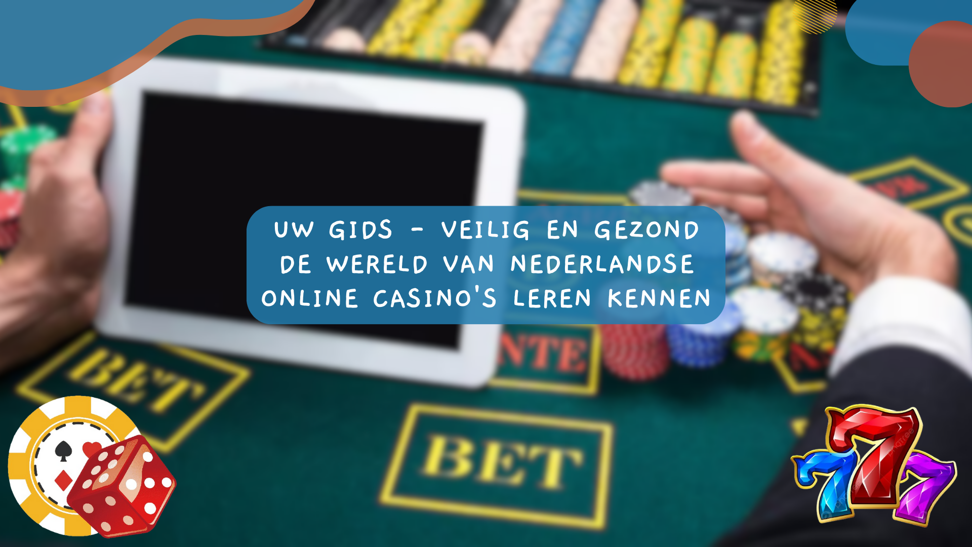 Uw gids - Veilig en gezond de wereld van Nederlandse online casino's leren kennen